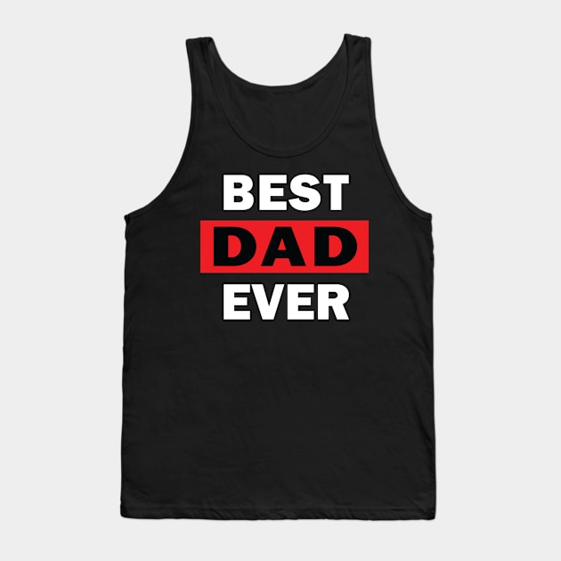 Best dad ever Tank Top by worshiptee